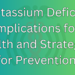 Potassium Deficit: Implications for Health and Strategies for Prevention
