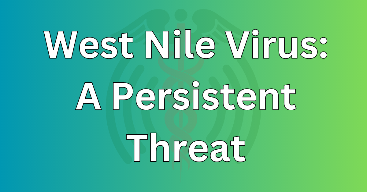 West Nile Virus A Persistent Threat